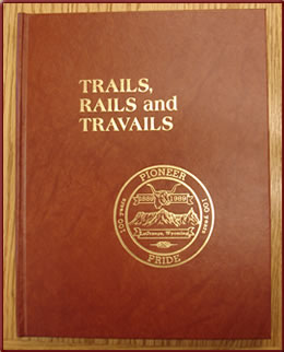 LaGrange Wyoming history - Trails, Rails, and Travails