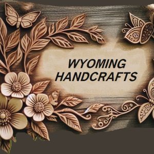 Wyoming Handcrafts